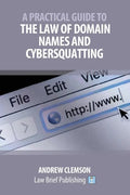 A Practical Guide to the Law of Domain Names and Cybersquatting - Paperback