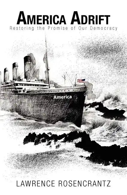 America Adrift: Restoring the Promise of our Democracy - Paperback
