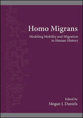 Homo Migrans: Modeling Mobility and Migration in Human History - Paperback