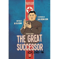 The Great Successor: Kim Jong-Un - A Political Cartoon - Paperback
