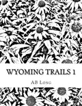 Wyoming Trails 1: Color Me Calm Coloring Books - Paperback