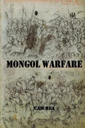 Mongol Warfare: Strategy, Tactics, Logistics, and More! - Paperback