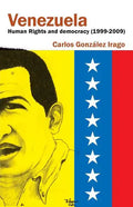 Venezuela Human Rights and Democracy (1999-2009): Human Rights and Democracy in Venezuela - Paperback