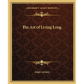 The Art of Living Long - Paperback