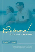 Orinoco! God at work in Venezuela - Paperback