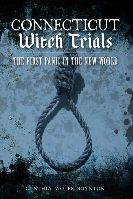 Connecticut Witch Trials: The First Panic in the New World - Paperback
