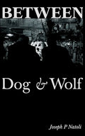 Between Dog & Wolf - Paperback