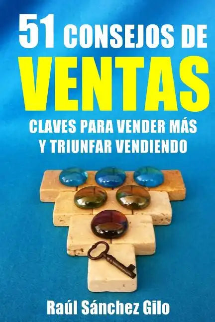 51 Consejos de Ventas: Claves para Vender Más y Triunfar Vendiendo - Paperback