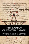 The Book Of Ceremonial Magic - Paperback