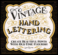 Vintage Hand Lettering: Create Beautiful Fonts with Old Time Flourish - Paperback