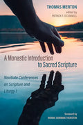 A Monastic Introduction to Sacred Scripture: Novitiate Conferences on Scripture and Liturgy 1 - Paperback