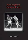 New England's Greatest Boxers - Hardcover