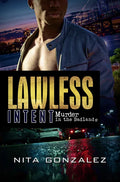Lawless Intent: Murder in the Badlands - Paperback