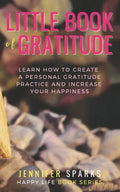 Little Book of Gratitude: Learn How to Create a Personal Gratitude Practice & Increase Your Happiness - Paperback