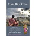 Costa Rica Chica: Retiring early, simplifying my life, & realizing that less is best - Paperback