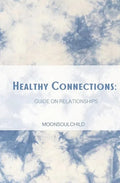 Healthy Connections: Guide on Relationships - Paperback