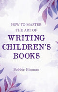 How to Master the Art of Writing Children's Books - Hardcover