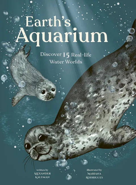 Earth's Aquarium: Discover 15 Real-Life Water Worlds - Hardcover