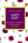 Lovingly From A Aunt's Heart; Beautiful Memories To Share With My Neice - Paperback
