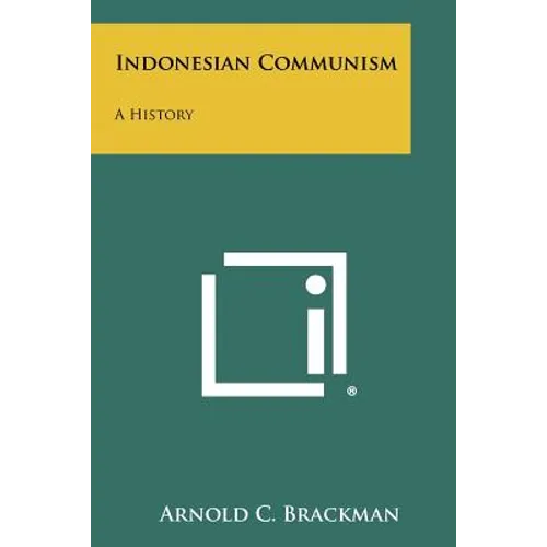 Indonesian Communism: A History - Paperback