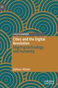 Cities and the Digital Revolution: Aligning Technology and Humanity - Hardcover