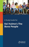A Study Guide for Kei Hulme's The Bone People - Paperback