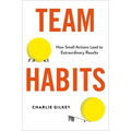 Team Habits: How Small Actions Lead to Extraordinary Results - Hardcover