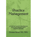 Practice Management: A Practical Guide to Starting and Running a Medical Office - Paperback