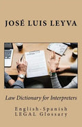 Law Dictionary for Interpreters: English-Spanish LEGAL Glossary - Paperback
