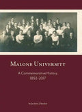 Malone University: A Commemorative History, 1892-2017 - Hardcover