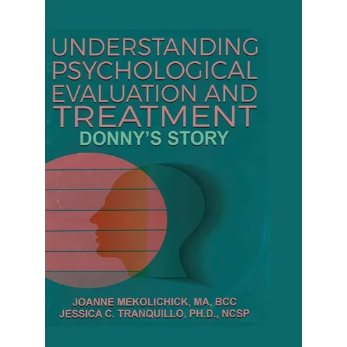 Understanding Psychological Evaluation and Treatment: Donny's Story - Hardcover