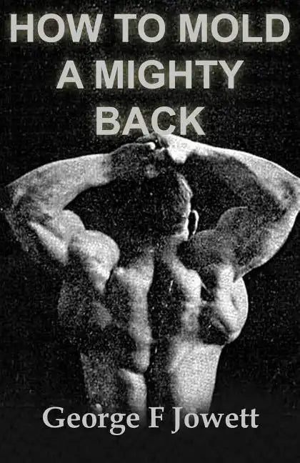 How to Mold a Mighty Back: (Original Version, Restored) - Paperback