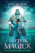 Gifted Magick: The Children of Dark Root: Book Two - Paperback