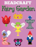 Beadcraft Fairy Garden - Paperback