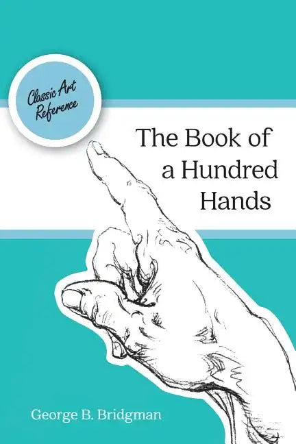 The Book of a Hundred Hands (Dover Anatomy for Artists) - Paperback
