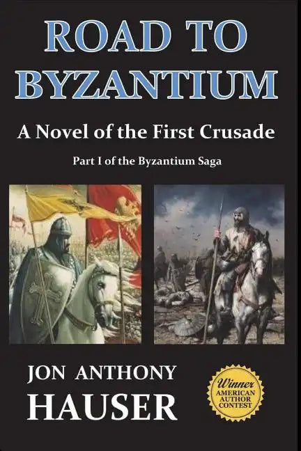 Road to Byzantium: A Novel of the First Crusade - Paperback