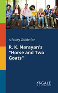 A Study Guide for R. K. Narayan's "Horse and Two Goats" - Paperback