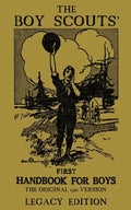 The Boy Scouts' First Handbook For Boys (Legacy Edition): The Original 1911 Version - Paperback