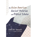 An Asian American Ancient Historian and Biblical Scholar - Paperback