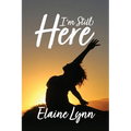 I'm Still Here - Paperback