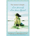 The Answer Is Simple: Love Yourself, Live Your Spirit! - Paperback