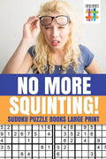 No More Squinting! Sudoku Puzzle Books Large Print - Paperback