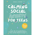 Calming Social Anxiety for Teens - Paperback