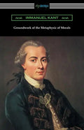 Groundwork of the Metaphysic of Morals (Translated by Thomas Kingsmill Abbott) - Paperback