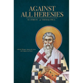 Against All Heresies: with Dialogue Against the Latins and Chapters on Prayer - Paperback