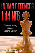 Indian Defences 1.d4 Nf6: Chess Opening Games - Second Edition - Paperback