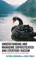 Understanding and Managing Sophisticated and Everyday Racism: Implications for Education and Work - Hardcover