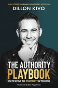 The Authority Playbook: How to Become The #1 Authority in Your Niche - Paperback