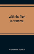 With the Turk in wartime - Paperback