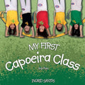 My first Capoeira class / A minha primeira aula de Capoeira - Paperback